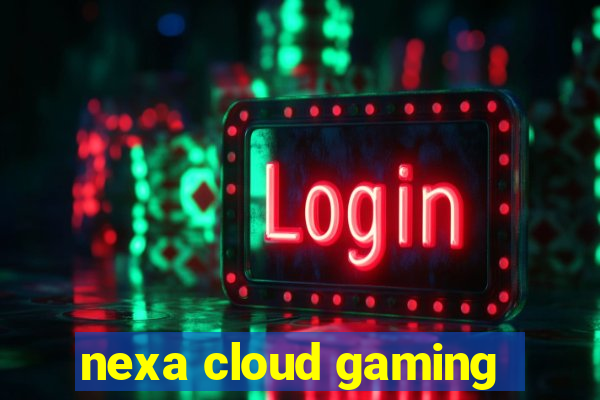 nexa cloud gaming